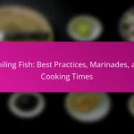 Broiling Fish: Best Practices, Marinades, and Cooking Times
