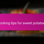 Cooking tips for sweet potatoes