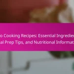 Keto Cooking Recipes: Essential Ingredients, Meal Prep Tips, and Nutritional Information