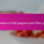 Varieties of bell peppers and their uses
