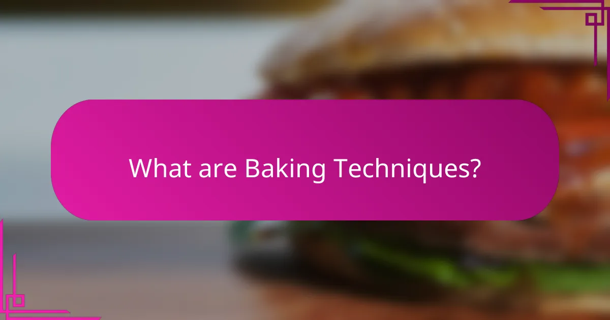 What are Baking Techniques?