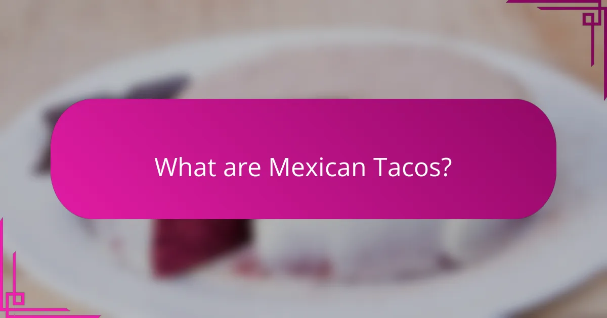 What are Mexican Tacos?
