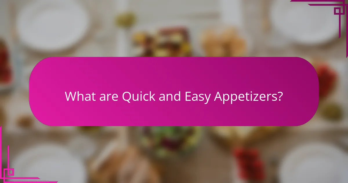What are Quick and Easy Appetizers?