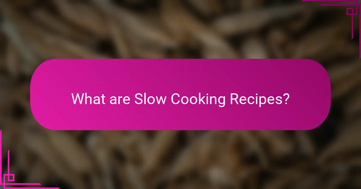 What are Slow Cooking Recipes?