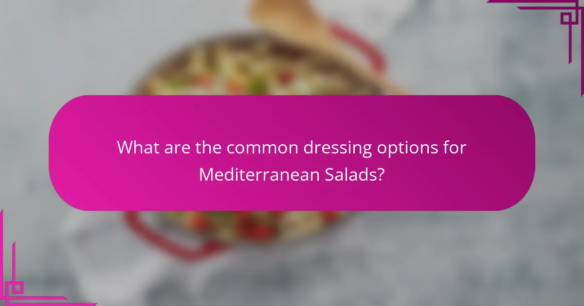 What are the common dressing options for Mediterranean Salads?