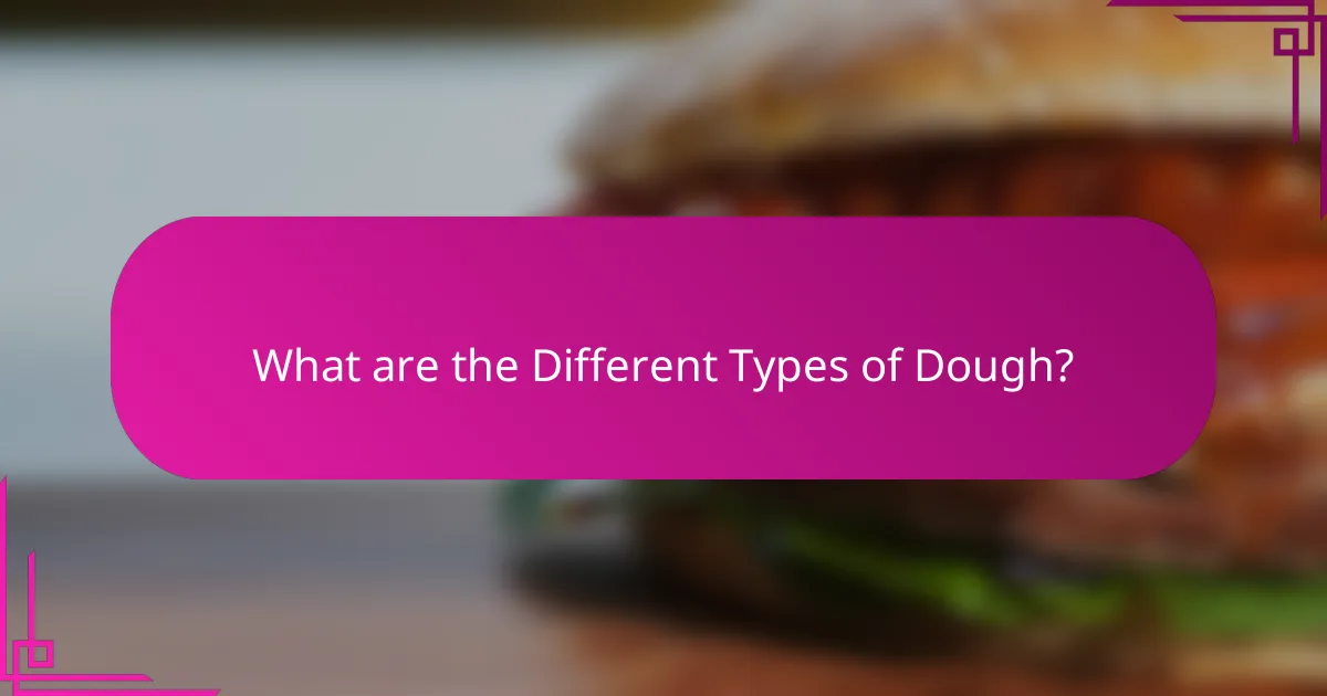 What are the Different Types of Dough?