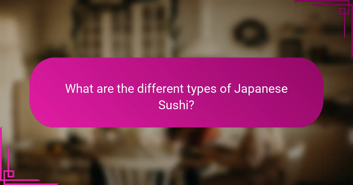 What are the different types of Japanese Sushi?