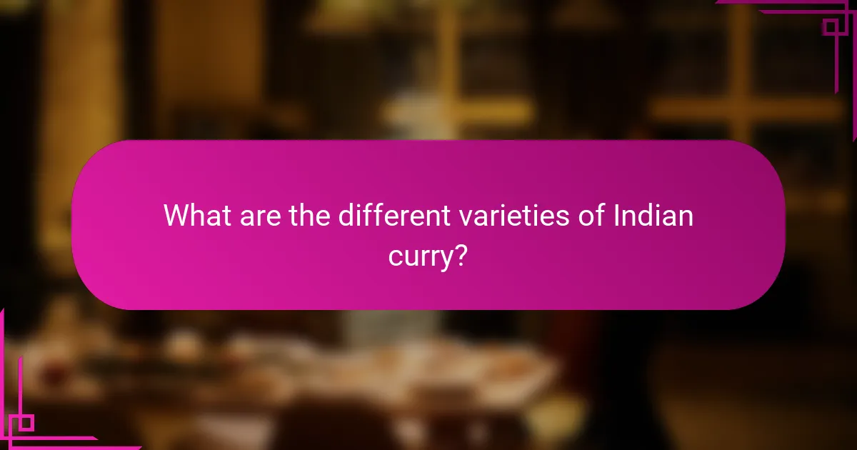 What are the different varieties of Indian curry?
