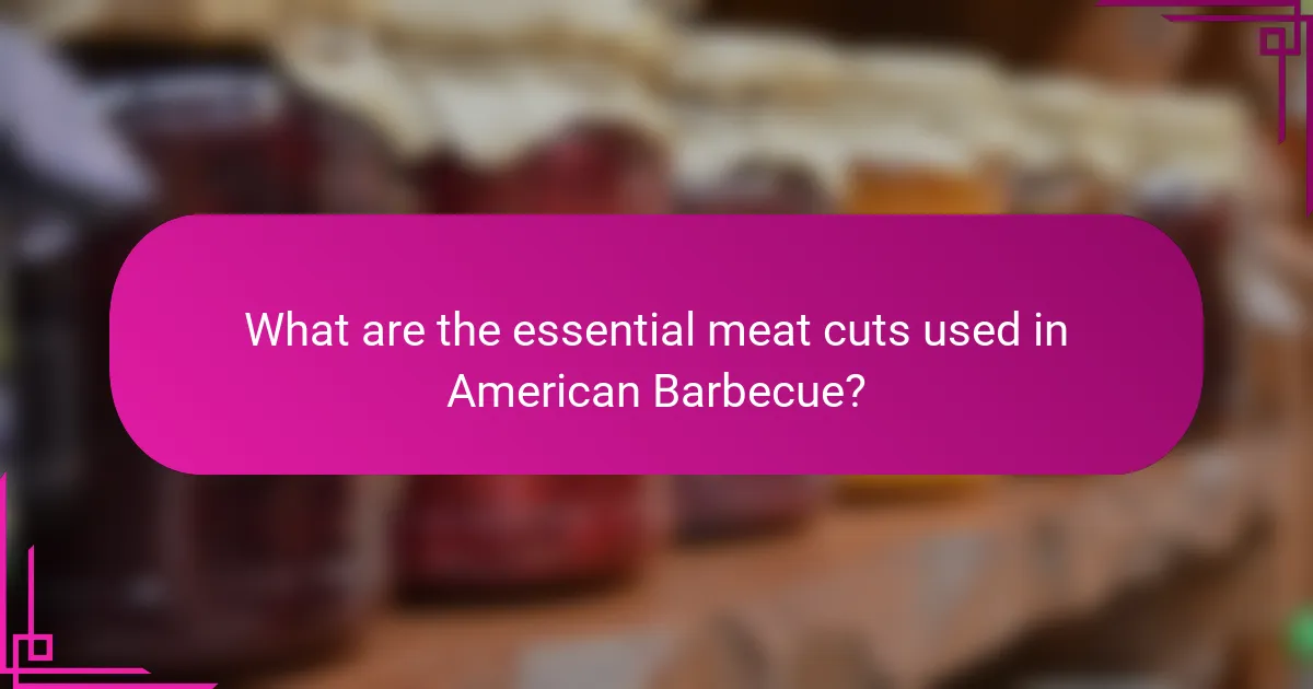 What are the essential meat cuts used in American Barbecue?