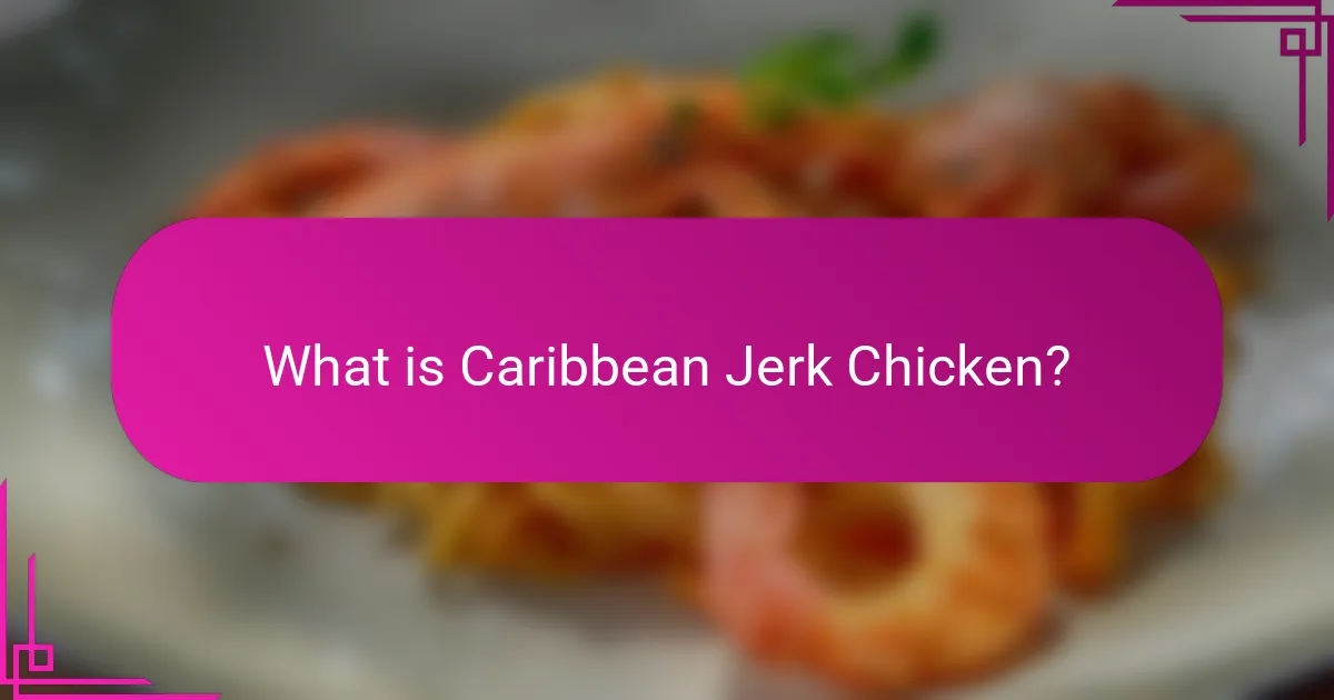 What is Caribbean Jerk Chicken?