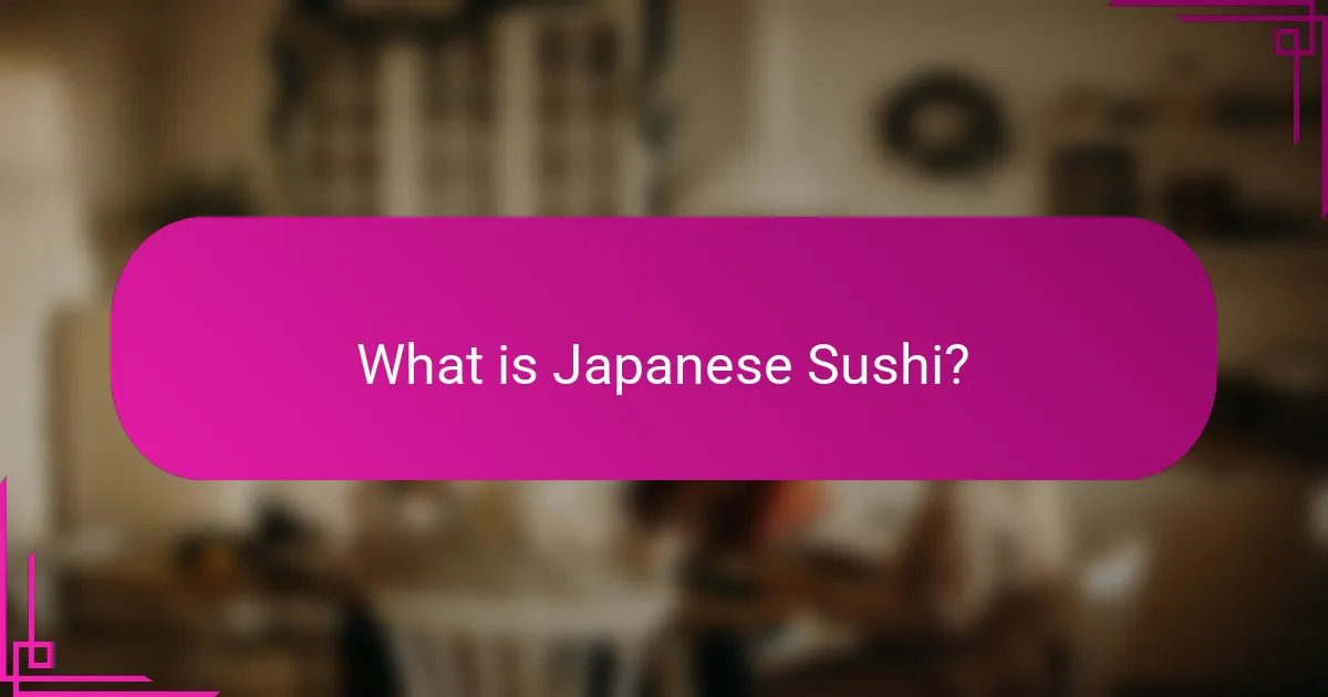 What is Japanese Sushi?
