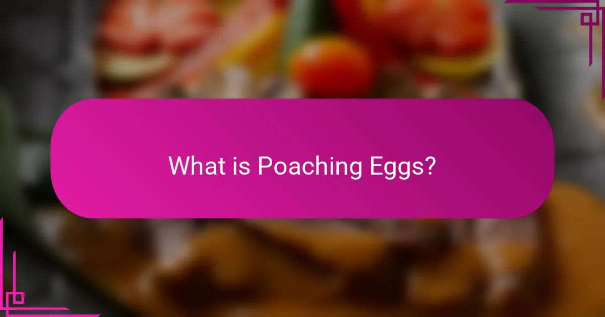 What is Poaching Eggs?