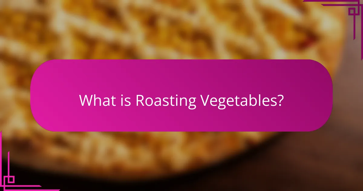 What is Roasting Vegetables?